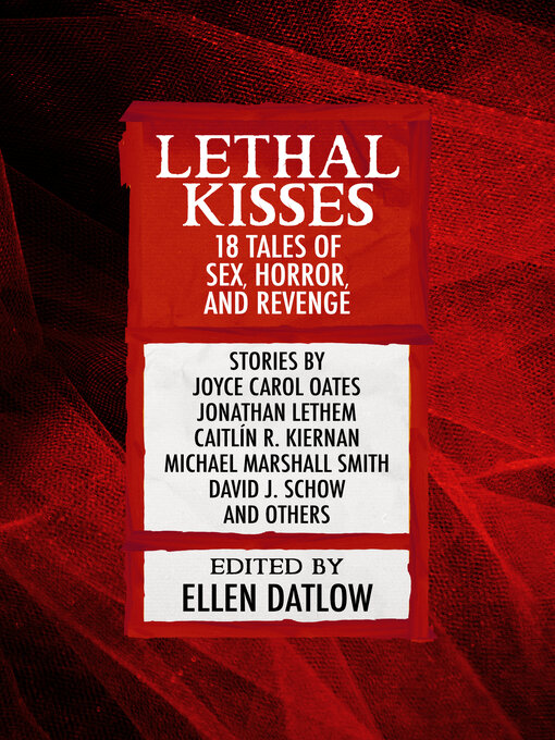 Title details for Lethal Kisses by Ellen Datlow - Available